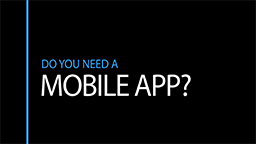 Do You Need a Mobile App for Your Business?