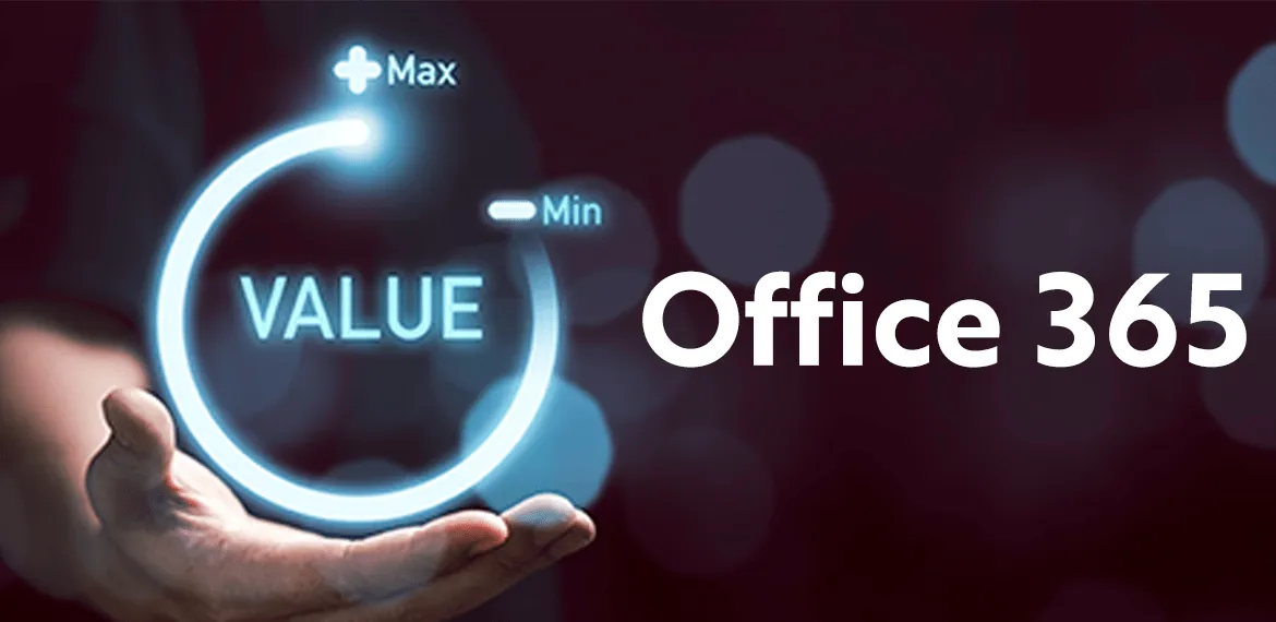 office 365 increasing value